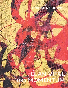 Christine Düwel. Élan vital und Momentum