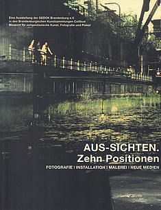 AUS-SICHTEN. Zehn Positionen